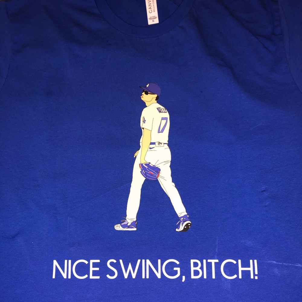 Dodgers Joe Kelly Nice Swing Bitch Tee